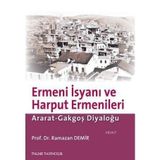 ERMENI İSYANI VE HARPUT ERMENLERI ARAT-GAKGOŞ DİYALOĞU - RAMAZAN DEMIR