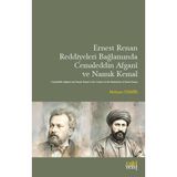 Ernest Renan Reddiyeleri Bağlamında Cemaleddin Afgani ve Namık Kemal