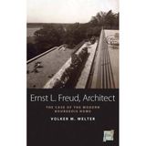 Ernst L. Freud, Architect: The Case of the Modern Bourgeois Home (Space and Place): Written by Volker M. Welter, 2011 Edition, Publisher: Berghahn Books [Paperback]