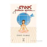 Eroos Pabucu Yarım - Öykü Yılmaz