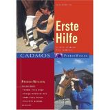 Erste Hilfe: So helfe ich meinem Pferd im Notfall (Cadmos Pferdewissen)