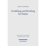 Erwahlung Und Berufung Bei Paulus: Bedeutung, Entwicklung Und Funktion Einer Vorstellung in Ihrem Fruhjudischen Und Griechisch-Romischen Kontext
