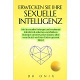 Erwecken Sie Ihre Sexuelle Intelligenz: Wie Sie sexuelles Verlangen und emotionale Intimität mit einfachen und effektiven Strategien wiedererwecken ... wenn Sie sich von Ihrem Partner getre: 8