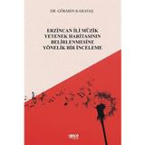 Erzincan İli Müzik Yetenek Haritasının Belirlenmesine Yönelik Bir İnceleme