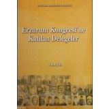 Erzurum Kongresi’ne Katılan Delegeler - Yücel Çil