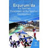 Erzurum'da Kış Sporları Potansiyeli ve Kış Sporları Tesisleşmesi Murat Turan