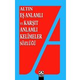 Eş Anlamlı ve Karşıt Anlamı Kelimeler Sözlüğü Altın