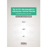 Eş ve Zıt Anlamlarıyla Arapçada Yaygın Fiiller - Dr. Osman Düzgün