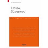 Escrow Sözleşmesi - Borçlar Hukuku Monografileri - Sevdanur Arslan 1. Baskı, Ocak 2025