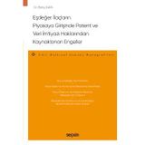 Eşdeğer İlaçların Piyasaya Girişinde Patent Ve Veri İmtiyazı Haklarından Kaynaklanan Engeller – Fikri Mülkiyet Hukuku Monografileri – Dr. Barış Kaya Eylül 2022 / 1. Baskı