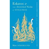 Eskatos & the Stretched Necks of Stillness