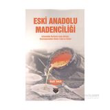 Eski Anadolu Madenciliği - Halil Tekin