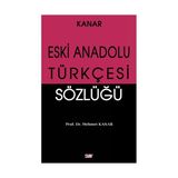 ESKI ANADOLU TÜRKÇESİ SÖZLÜĞÜ - MEHMET KANAR