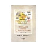 Eski Harfli Süreli Çocuk Yayınları 1869-1928 - Öztürk Emiroğlu