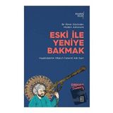 Eski İle Yeniye Bakmak - Orhan Güneş