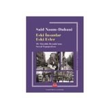 Eski İnsanlar Eski Evler - Said Naum-Duhani
