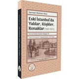 Eski İstanbul’da Yalılar, Köşkler, Konaklar (1931-1973) - Sermet Muhtar Alus