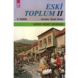 ESKI TOPLUM 2 - LEWIS HENRY MORGAN