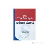 Eski Türk Edebiyatı Terimleri Sözlüğü - Ahmet Mermer Neslihan Koç Keskin