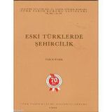 ESKI TÜRKLERDE ŞEHİRCİLİK - FARUK SÜMER