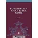 Eski Uygur Türkçesinde Budizm ve Manihaizm Terimleri Hacer Tokyürek Türk Dil Kurumu Yayınları