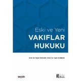 Eski Ve Yeni Vakıflar Hukuku Prof. Dr. Metin İkizler,Prof. Dr. Yasin Kurban 3. Baskı, Mart 2025