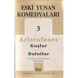Eski Yunan Komedyaları 3 Kuşlar - Bulutlar - Aristofanes