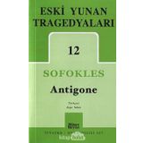 Eski Yunan Tragedyaları 12 Antigone - Sofokles