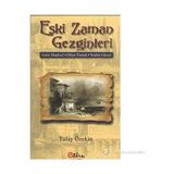 ESKI ZAMAN GEZGINLERI AMIN MAALOUF- ORHAN PAMUK- NEDIM GÜRSEL - TÜLAY ÖZEKİN