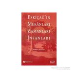 ESKİÇAĞIN MEKANLARI ZAMANLARI İNSANLARI - LALE ÖZGENEL