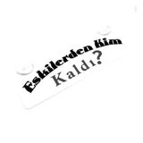 Eskilerden Kim Kaldı Yazılı Sök Tak Dekor Plaka
