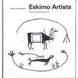 Eskimo Artists: Fieldwork in Alaska, June 1936 until April 1937