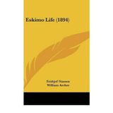 [Eskimo Life (1894)] [By: Nansen, Fridtjof] [March, 2009]