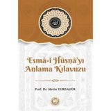Esma-i Hüsna'yı Anlama Kılavuzu - Metin Yurdagür