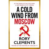 Esmo Home A Cold Wind From Moscow: The Brand New 2025 Thriller From The Master Of Spy Fiction