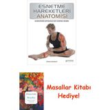 Esnetme Hareketleri Anatomisi: Esnekliğinizi Artırmanız Için Yardımcı Rehber + Masallar Kitabı - Hayır