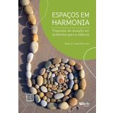 Espaços em harmonia: Propostas de atuação em ambientes para a infância