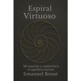Espiral Virtuoso: Mi sanación y camino hacia el equilibrio interior