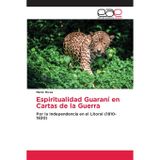 Espiritualidad Guaraní en Cartas de la Guerra