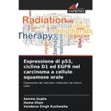 Espressione di p53, ciclina D1 ed EGFR nel carcinoma a cellule squamose orale