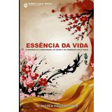 Essência da Vida: O Segredo da Longevidade, da Saúde e da Harmonia com o Ikigai.