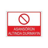 Este Uyarı Levhaları Asansörün Altında Durmayın 25x35 cm Uyarı Levhası