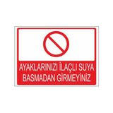 Este Uyarı Levhaları Ayaklarınızı İlaçlı Suya Basmadan Girmeyiniz 25x35 cm Uyarı Levhası