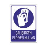 Este Uyarı Levhaları Çalışırken Eldiven Kullan 25x35 cm Uyarı Levhası