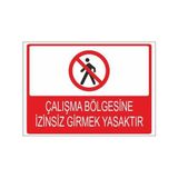 Este Uyarı Levhaları Çalışma Bölgesine İzinsiz Girmek Yasaktır 25x35 cm Uyarı Levhası