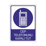 Este Uyarı Levhaları Cep Telefonunu Kapalı Tut 25x35 cm Uyarı Levhası