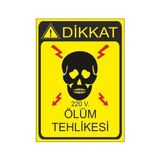 Este Uyarı Levhaları Dikkat 220V Ölüm Tehlikesi 25x35 cm Uyarı Levhası