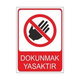 Este Uyarı Levhaları Dokunmak Yasaktır 25x35 cm Uyarı Levhası