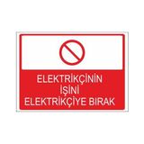 Este Uyarı Levhaları Elektrikçinin İşini Elektrikçiye Bırak 25x35 cm Uyarı Levhası