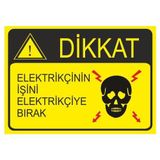 Este Uyarı Levhaları Elektrikçinin İşini Elktrikçiye Bırak 25x35 cm Uyarı Levhası